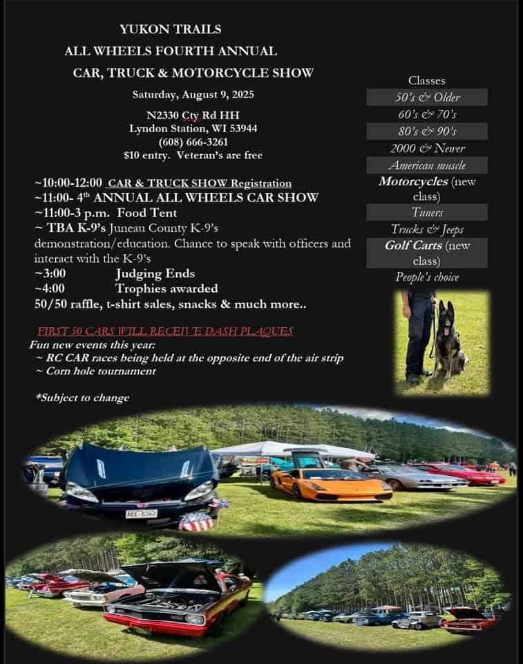 4th ANNUAL Yukon Trails Cars & ALL Vehicles Show event at N2330 County Road Hh in Lyndon Station, WI on August 9, 2025