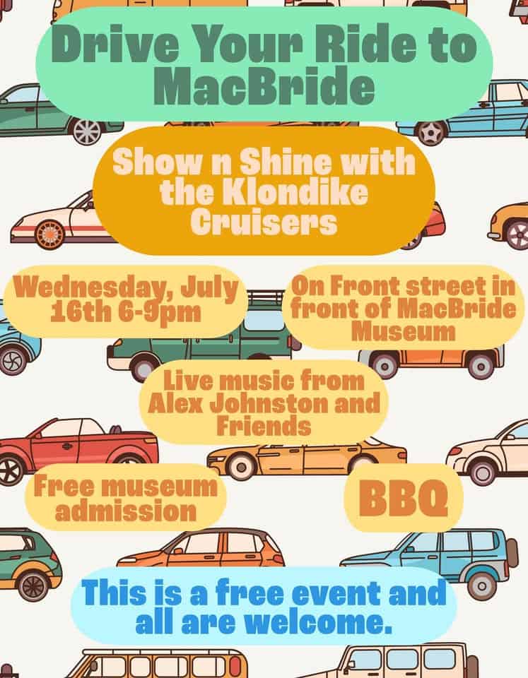 Drive Your Ride to MacBride Show n Shine with the Klondike Cruisers event at 1124 1St Ave in Whitehorse, YT on July 16, 2025