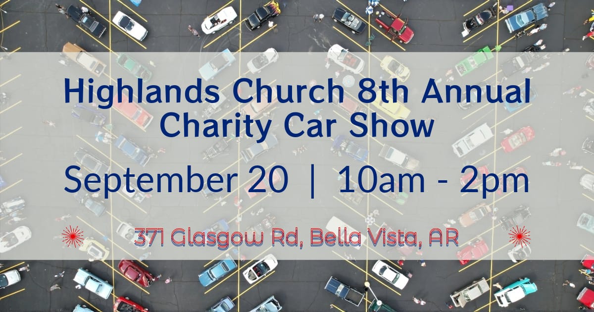 Highlands Church 8th Annual Charity Car Show event at Highlands Church in Bella Vista, AR on September 20, 2025