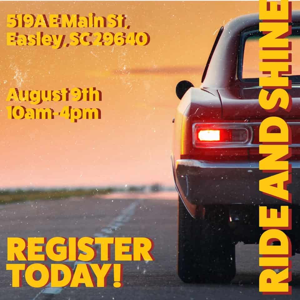 Ride and Shine Car Show event at 519A East Main Street in Easley, SC on August 9, 2025