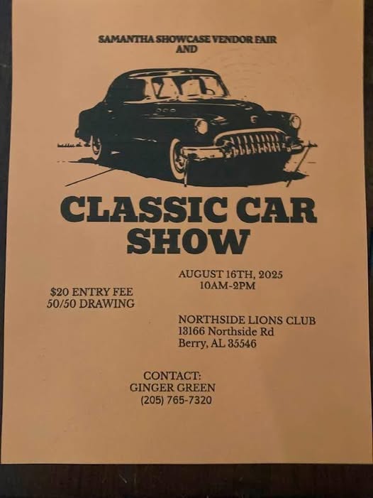 Samantha Showcase Vendor Fair and 900 Classic Car Show event at Northside Lions Club in Berry, AL on August 16, 2025