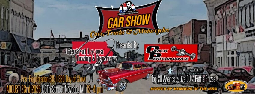 2025 Lincoln Highway Days Car Show | Presented By Central Iowa Towing & Quick Performance event at 25927 Main Ave in Nevada, IA on August 23, 2025