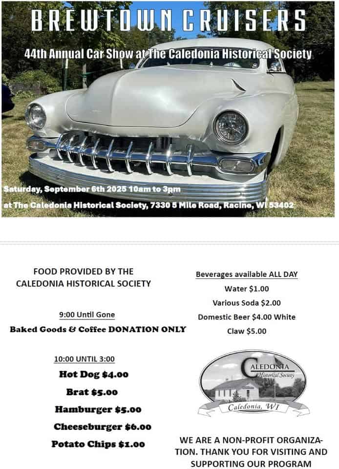 Brew Town Cruisers 44th Car Show at Caledonia Historical Village event at 7330 5 Mile Rd in Caledonia, WI on September 6, 2025