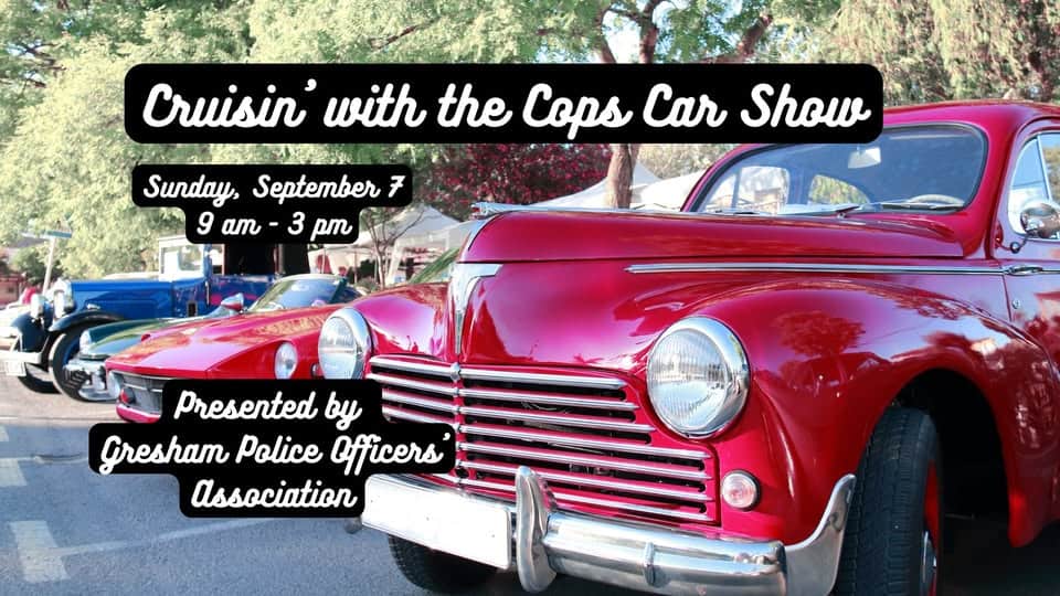 Cruisin' with the Cops Car Show event at 440 Nw Burnside Rd in Gresham, OR on September 7, 2025