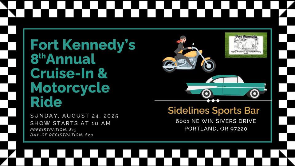 Fort Kennedy's 8th Annual Cruise-In & Motorcycle Show event at 6001 Ne Win Sivers Dr in Portland, OR on August 24, 2025