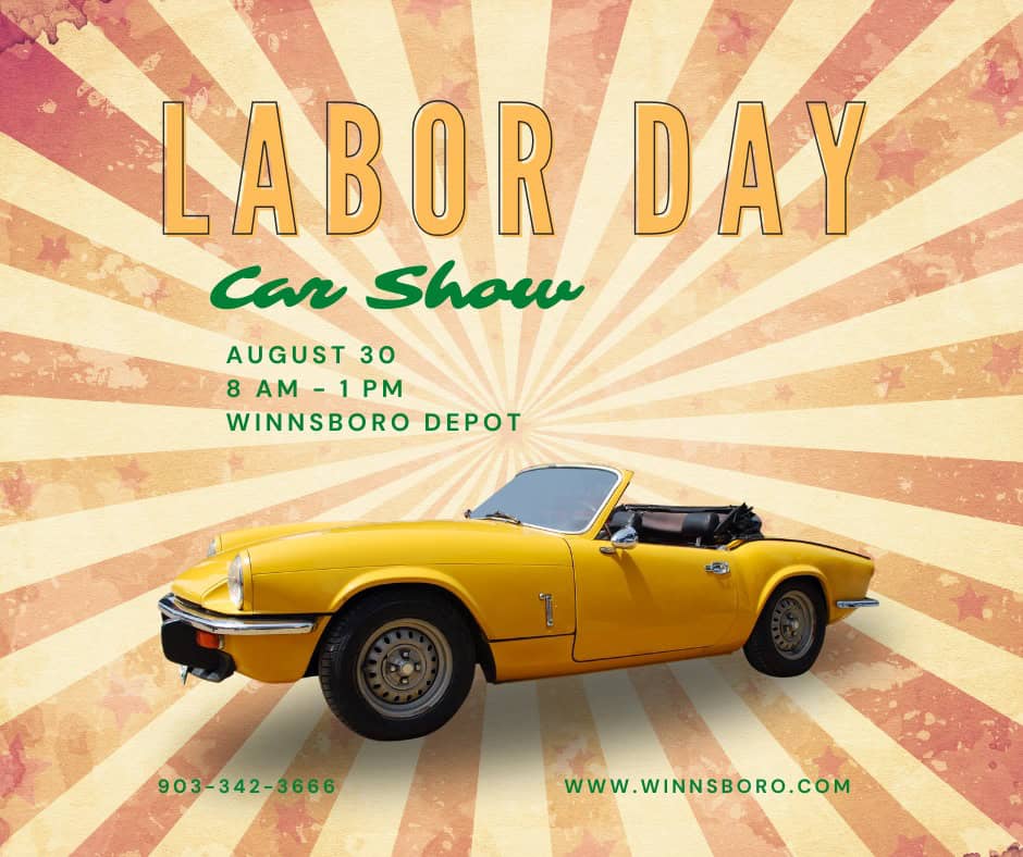 Labor Day Car Show event at 100 E Broadway St in Winnsboro, TX on August 30, 2025