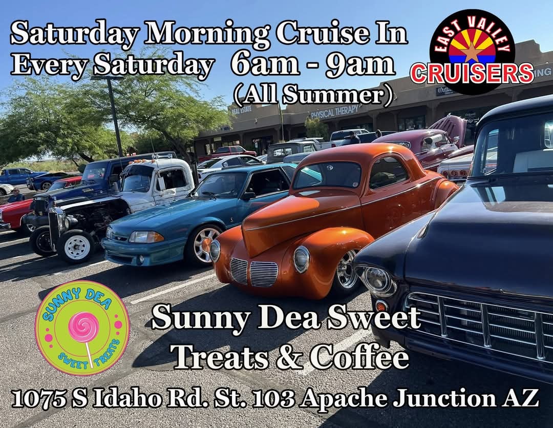 East Valley Saturday Morning Cruise In event at Sunny Dea Sweet Treats & Coffee in Apache Junction, AZ on June 8, 2025