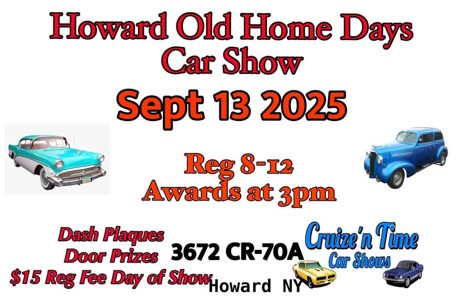 Howard Old Home Days Car Show event at 3670 County Route 70A in Hornell, NY on September 13, 2025