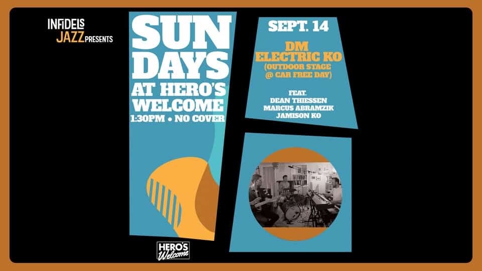 Infidels Jazz Presents: DM Electric KO at Hero's Welcome (CAR FREE DAY SHOW) event at 3917 Main Street in Vancouver, BC on September 14, 2025