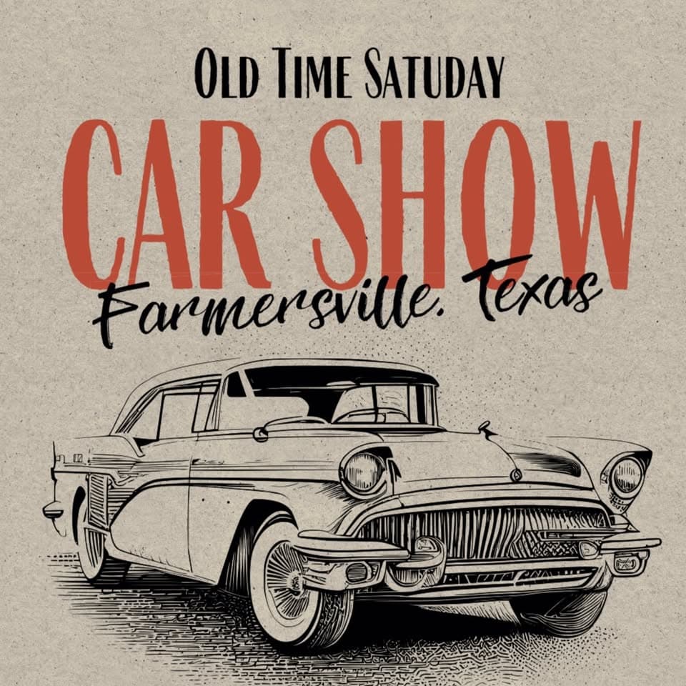 Old Time Saturday Car Show event at 124 S Washington St in Farmersville, TX on October 4, 2025