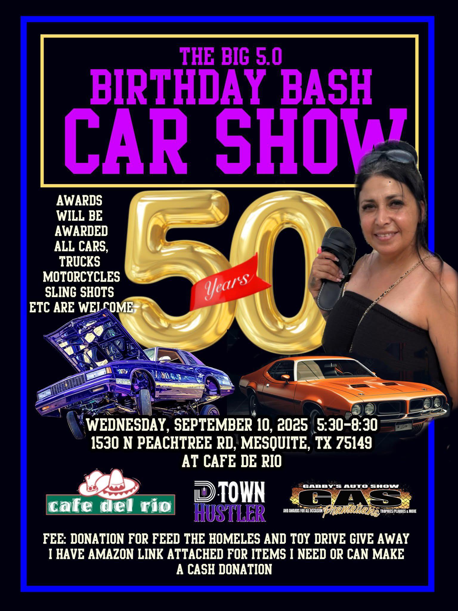 The Big 5.0 Birthday Bash Car Show event at Cafe de Rio in Mesquite, TX on September 10, 2025