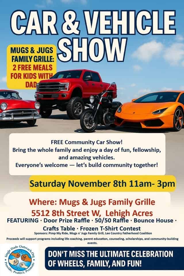 First Annual Single Dads Outreach car truck and motorcycle show event at 5512 8Th St W in Lehigh Acres, FL on November 8, 2025