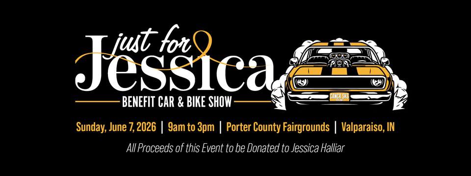 Just for Jessica Benefit Car Show event at 217 E Division Rd in Valparaiso, IN on June 7, 2026