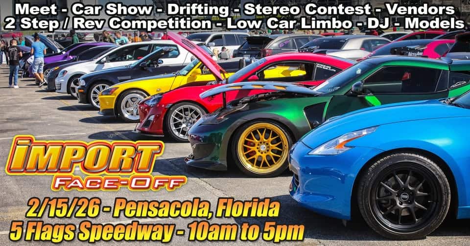 IMPORT FACE-OFF Pensacola, FL - 2/15/26! event at 7449 Pine Forest Rd in Pensacola, FL on February 15, 2026