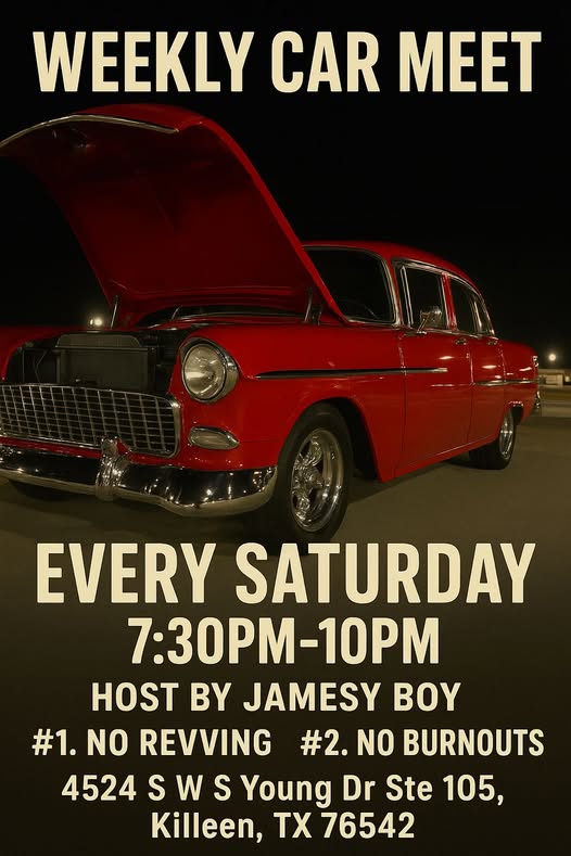 Weekly Car Meet event at 4524 S W Young Dr Ste 105 in Killeen, TX on November 8, 2025