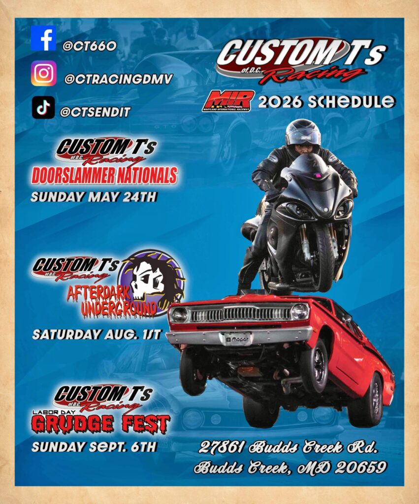 CUSTOM T's of D.C. Racing DOORSLAMMER NATIONALS event at 27861 Budds Creek Rd in Budds Creek, MD on May 24, 2026