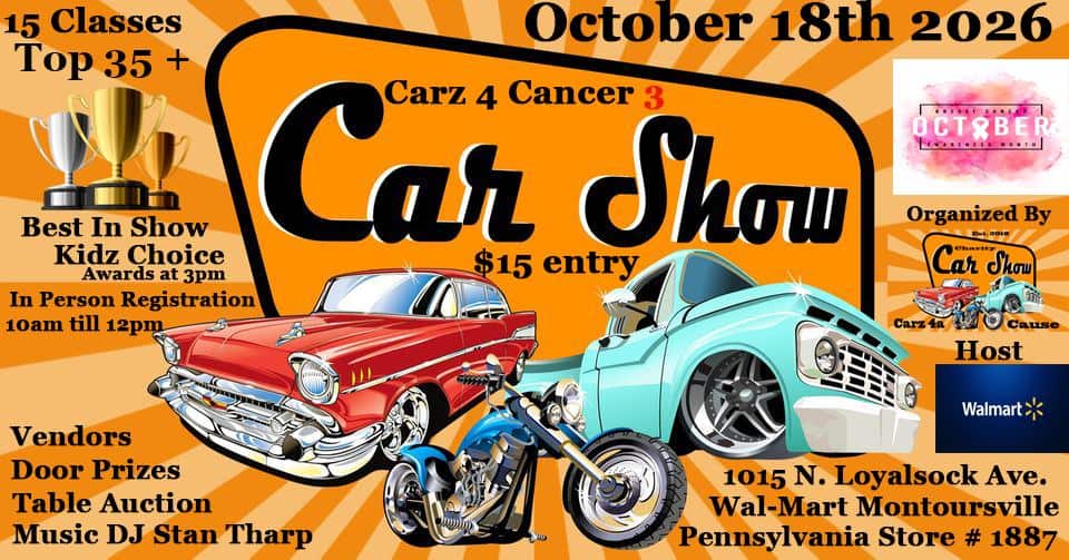 Carz 4 Cancer 3 Car Truck and Bike Show event at 1015 Loyalsock Ave in Montoursville, PA on October 18, 2026