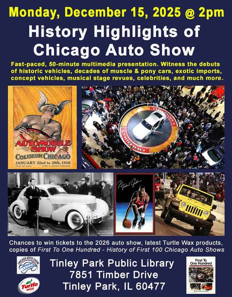 History Highlights of Chicago Auto Show event at 7851 Timber Dr in Tinley Park, IL on December 15, 2025