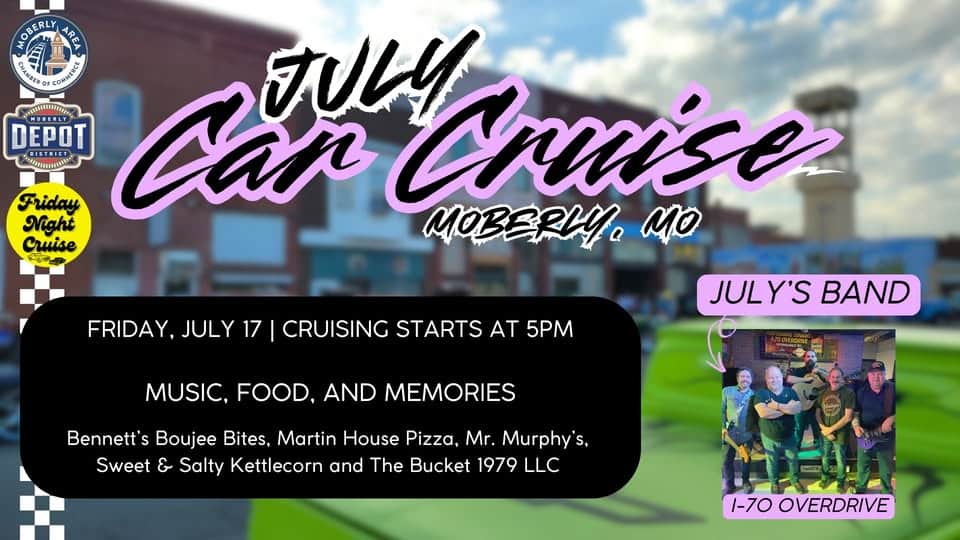 July's Friday Night Car Cruise & Concert Featuring I-70 Overdrive event at 315 N Clark St in Moberly, MO on July 17, 2026