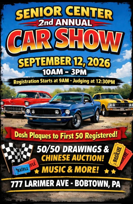 2nd ANNUAL CAR SHOW event at Senior Center in BOBTOWN, PA on September 12, 2026