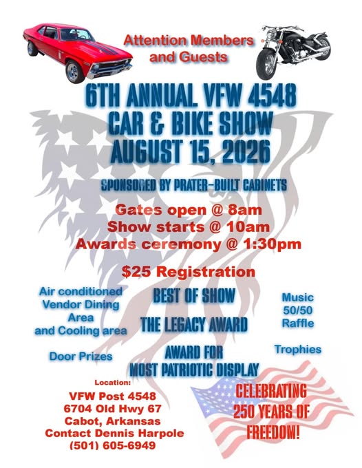 6th Annual VFW 4548 Car & Bike Show event at VFW Post 4548 in Cabot, AR on August 15, 2026