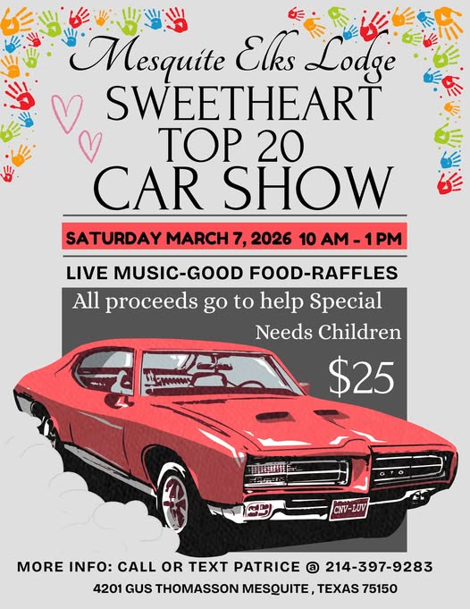 Sweetheart Top 20 Car Show event at Mesquite Elks Lodge in Mesquite, TX on March 7, 2026