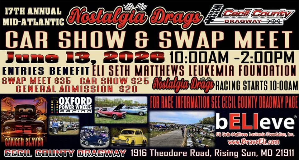 17th Annual Nostalgia Drags / Car Show & Swap Meet event at 1916 Theodore Road in Rising Sun, MD on June 13, 2026