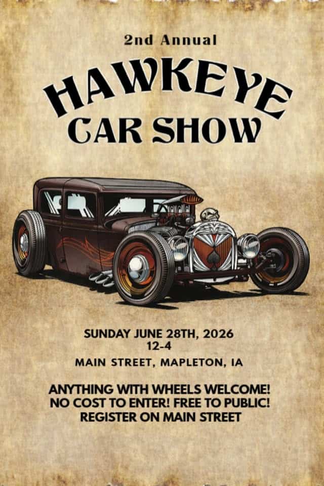 2nd Annual Hawkeye Car Show event at 110 N 4Th St in Mapleton, IA on June 28, 2026