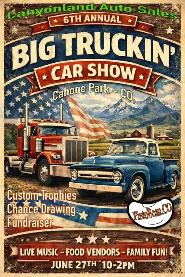 6th Annual Big Truckin' Car Show event at 52288 Us-491 in Cahone, CO on June 27, 2026
