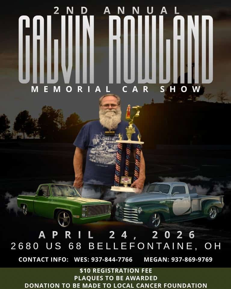 Calvin Rowland Memorial Car Show event at 2680 Us 68 S in Bellefontaine, OH on April 24, 2026