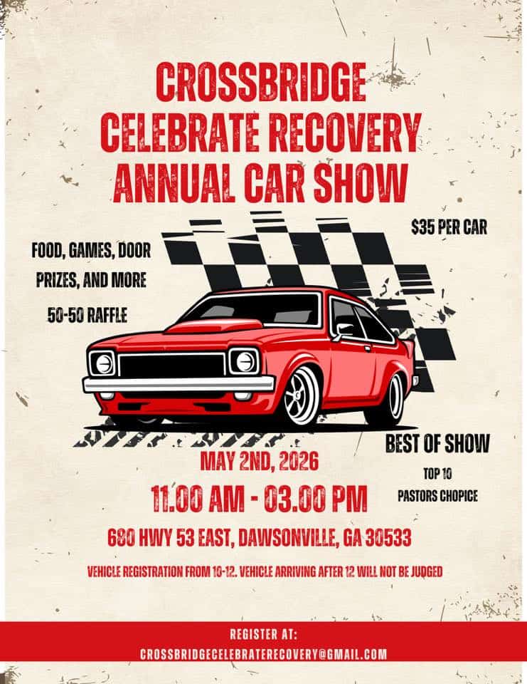 Crossbridge Celebrate Recovery Annual Car Show event at 680 Ga-53 in Dawsonville, GA on May 2, 2026