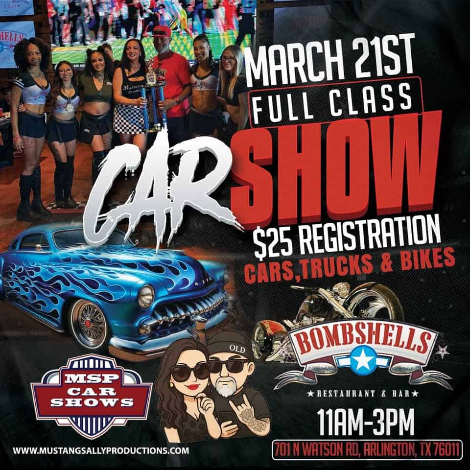 MSP FULL CLASS CAR, TRUCK MOTORCYCLE SHOW AT BOMBSHELLS IN ARLINGTON event at 701 N Watson Rd in Arlington, TX on March 21, 2026