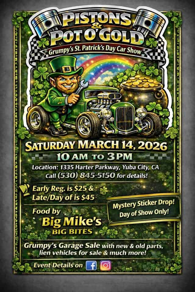 Pistons & Pot O' Gold Car Show event at 1335 Harter Pkwy in Yuba City, CA on March 14, 2026