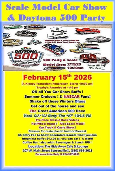 Scale Model Car Show & Daytona 500 Party event at The Hide Away Café & Lounge in Bensenville, IL on February 15, 2026