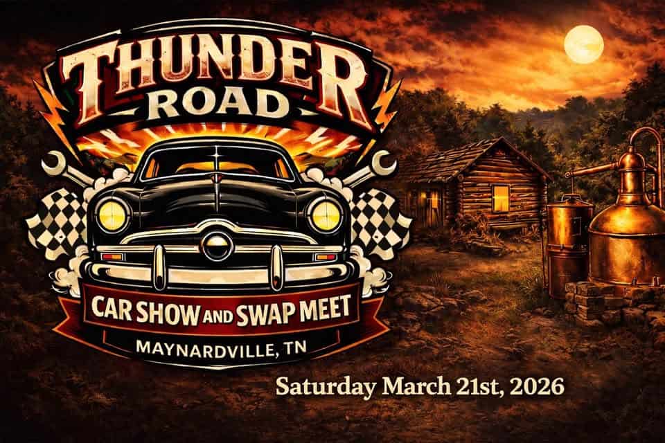 Thunder Road Car Show & Swap Meet event at 115 Wilson Ln in Maynardville, TN on March 21, 2026