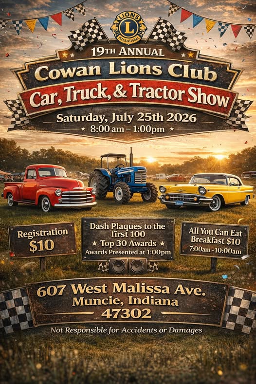 19th Annual Cowan Lions Club Car, Truck, & Tractor Show event at 607 West Malissa Ave. in Muncie, IN on July 25, 2026