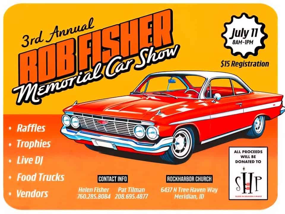 3rd Annual BOB FISHER Memorial Car Show event at 6437 N Tree Haven Way in Meridian, ID on July 11, 2026