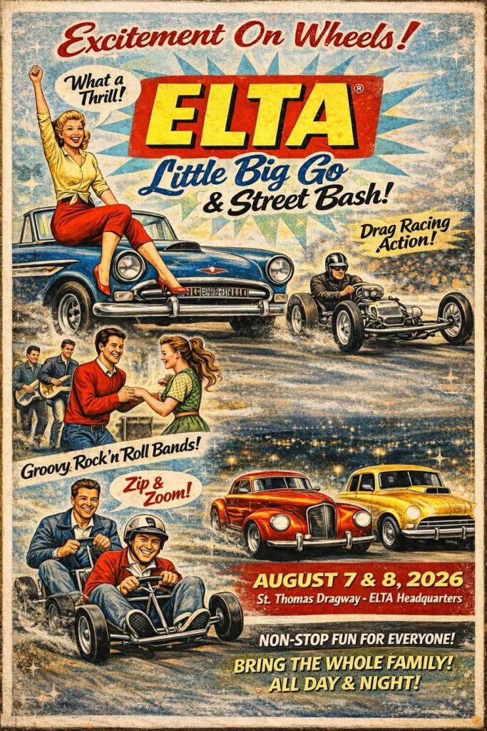 ELTA Little Big Go & Street Bash event at St. Thomas Dragway - ELTA Headquarters in Sparta, ON on August 7, 2026