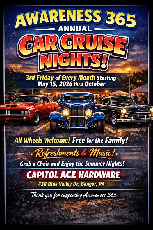Awareness 365 Annual Car Cruise Nights! event at Capitol Ace Hardware in Bangor, PA on May 15, 2026