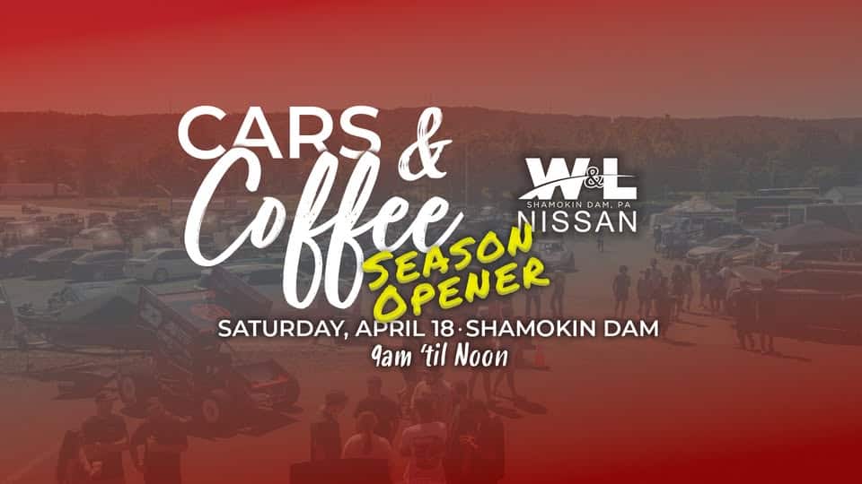 Cars & Coffee [ Season Opener ] Shamokin Dam event at 3819 N Susquehanna Trl in Shamokin Dam, PA on April 18, 2026