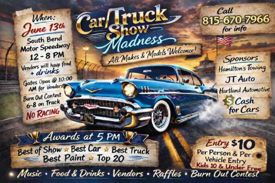 Car/Truck Show Madness event at 25698 State Road 2 in South Bend, IN on June 13, 2026