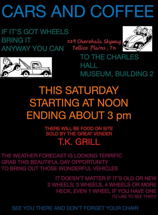 Charles Hall Museum Cars And Coffee event at Charles Hall Museum in Tellico Plains, TN on March 14, 2026
