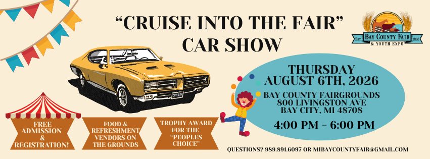"Cruise Into The Fair" Car Show event at 800 Livingston St in Bay City, MI on August 6, 2026