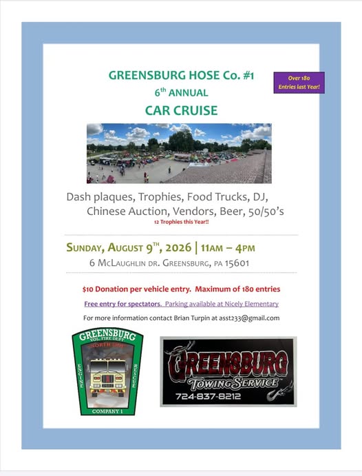 Greensburg Hose Co. #1 6th Annual Car Cruise event at 6 McLaughlin Dr. in Greensburg, PA on August 9, 2026