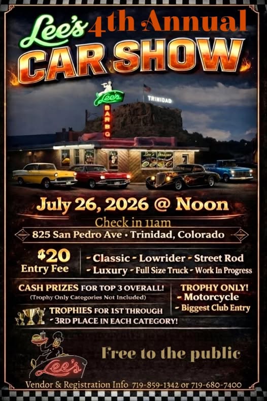 Lee's 4th Annual Car Show event at 825 San Pedro Ave in Trinidad, CO on July 26, 2026