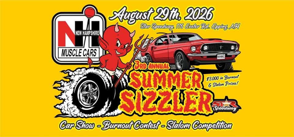 NH Muscle Cars Summer Sizzler: Car Show, Burnout Contest, and Slalom Competition at Star Speedway! event at 176 Exeter Rd in Epping, NH on August 29, 2026