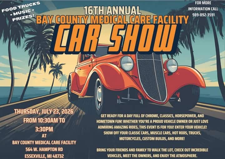 16th Annual Bay County Medical Care Facility Car Show event at Bay County Medical Care Facility in Essexville, MI on July 23, 2026