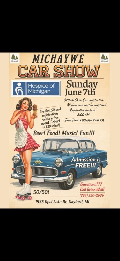 Michaywe Car Show event at 1535 Opal Lake Dr in Gaylord, MI on June 7, 2026