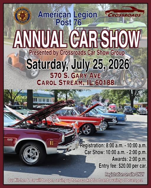 American Legion Post 76 Annual Car Show Presented by Crossroads Car Show Group event at 570 S. Gary Ave in Carol Stream, IL on July 25, 2026