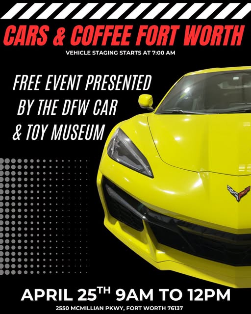 Cars & Coffee Fort Worth event at 2550 Mcmillian Pkwy in Fort Worth, TX on April 25, 2026